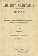 Åbner Om Landbrugets Kulturplanter og dertil hørende Frøavl 1879-1894